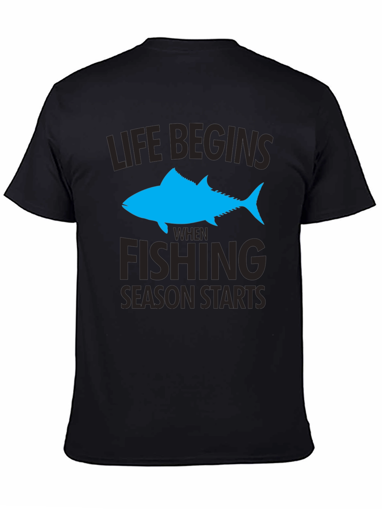 Life Begins When Fishing Season Starts T-Shirt