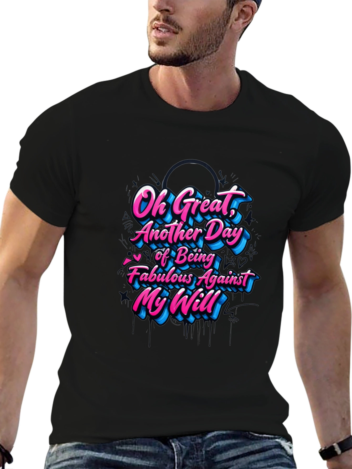 Sarcastic Graphic Tee - Fabulous Against My Will
