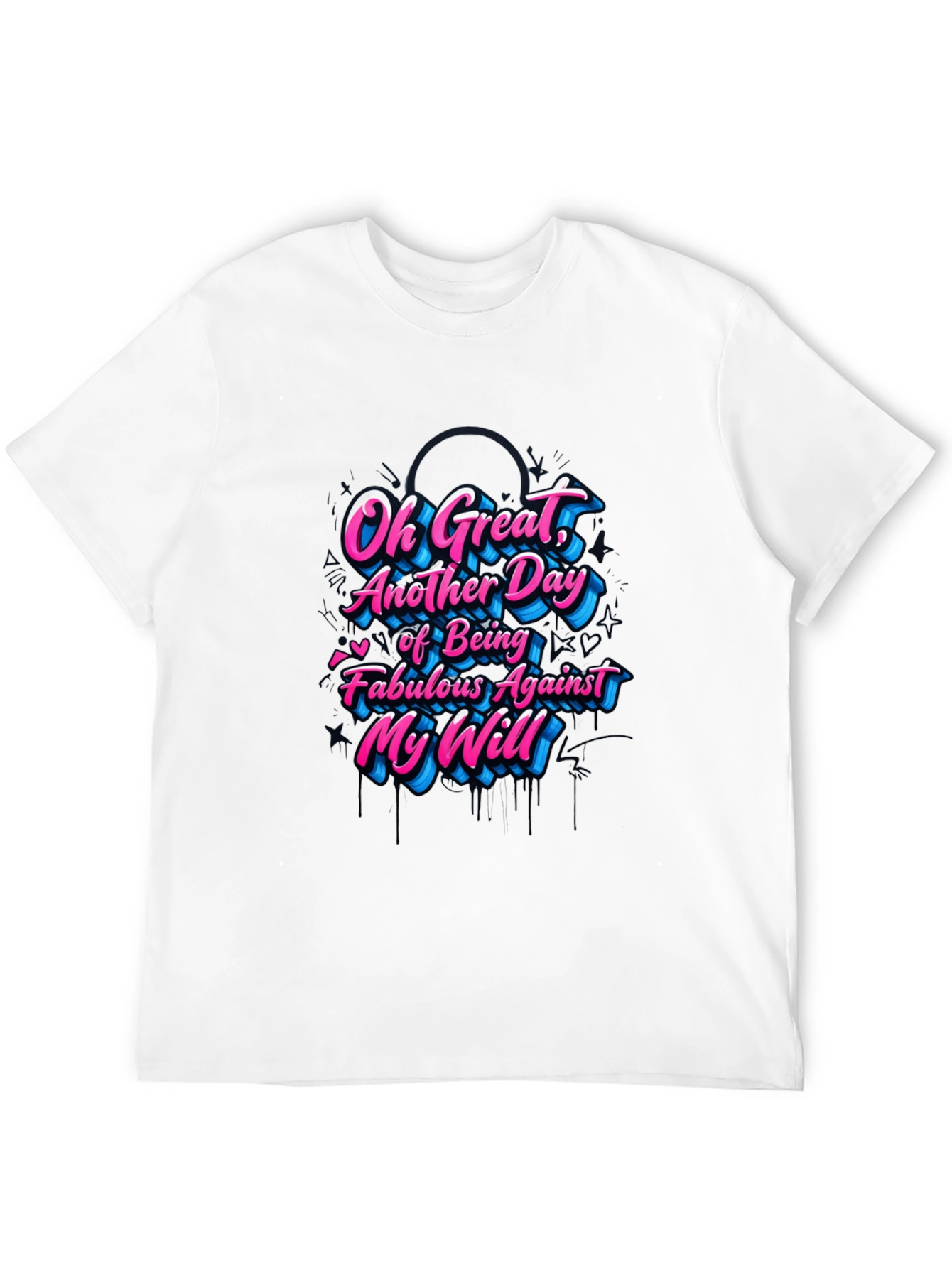 Sarcastic Graphic Tee - Fabulous Against My Will