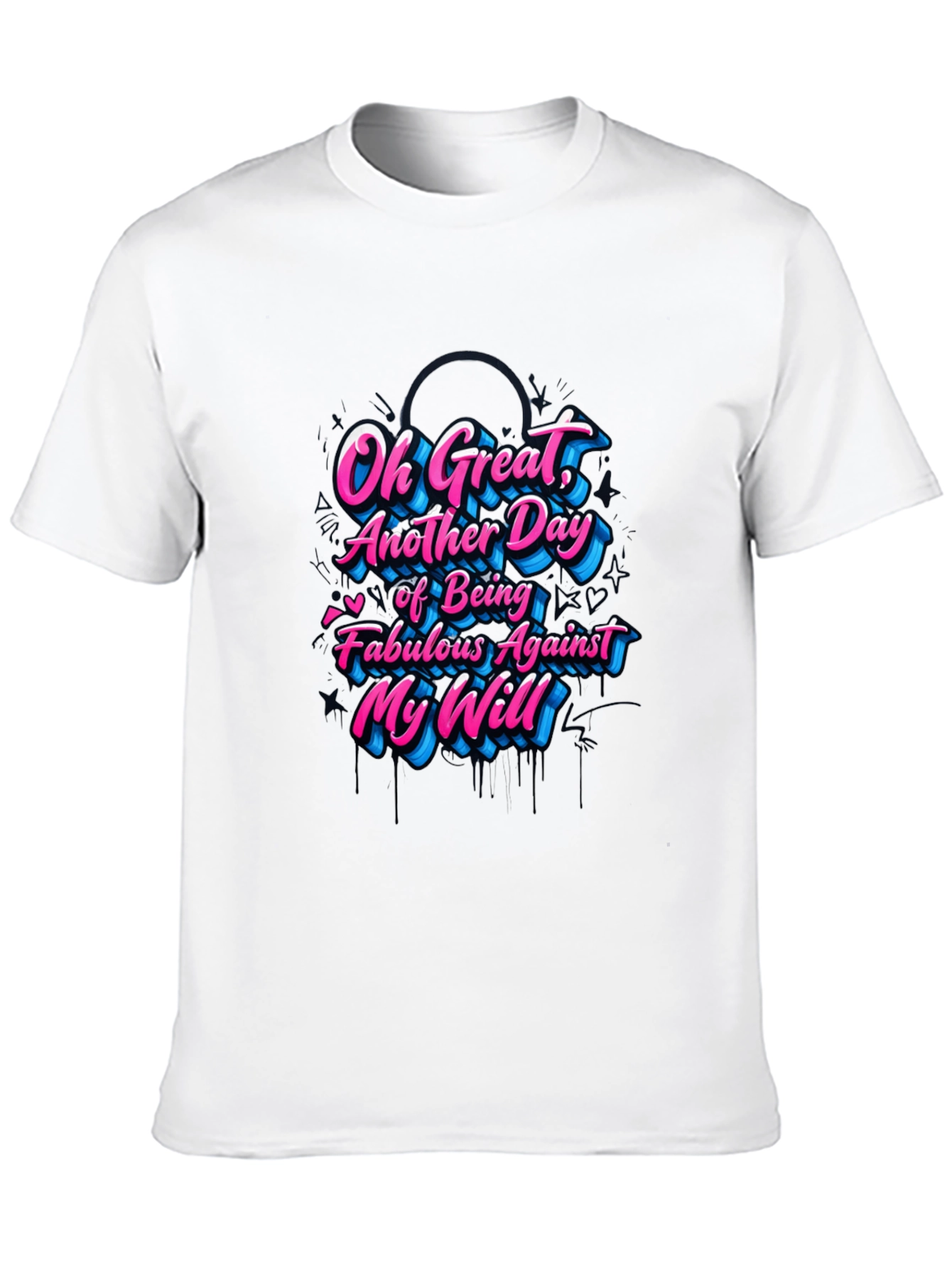 Sarcastic Graphic Tee - Fabulous Against My Will