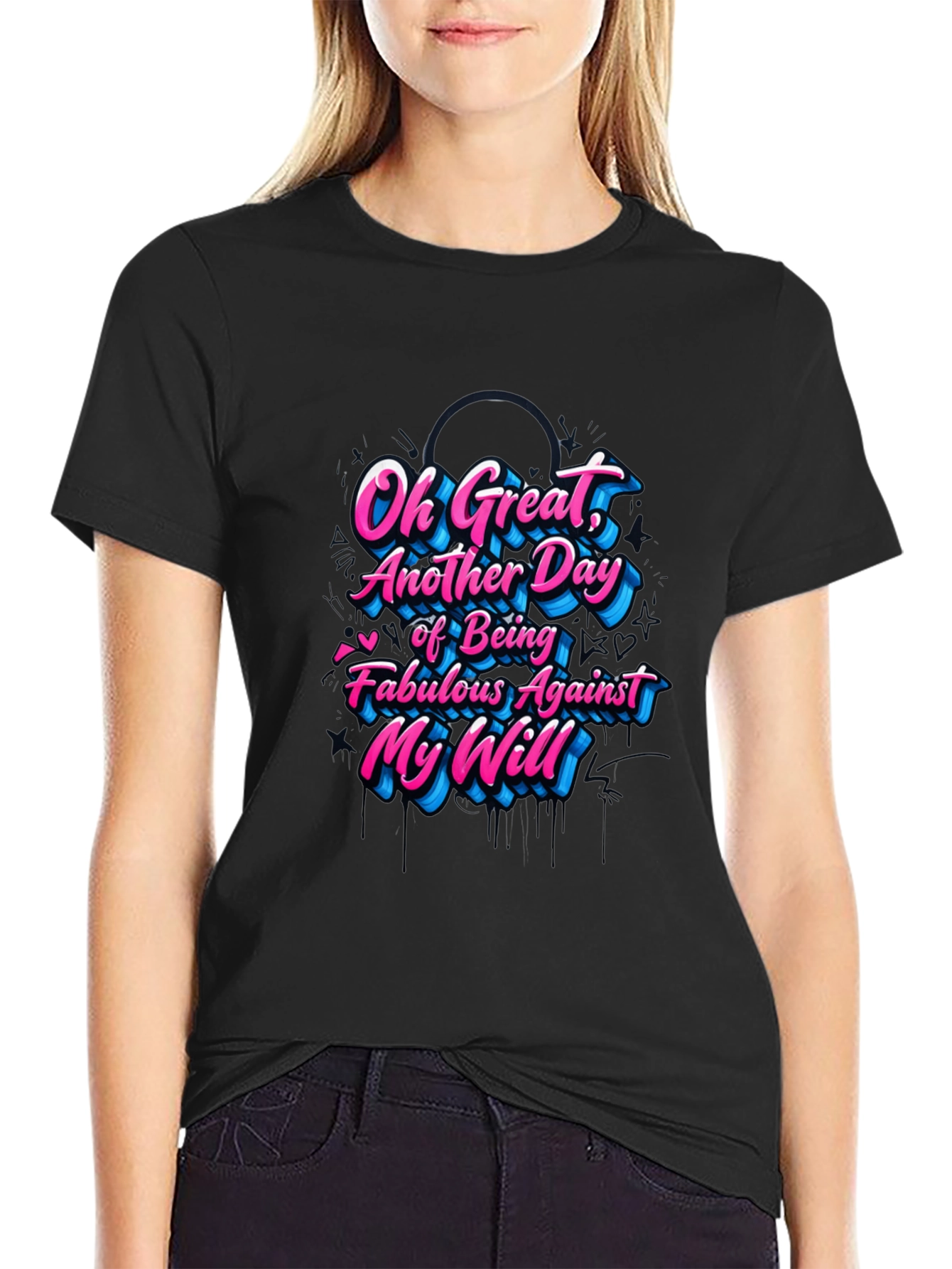 Sarcastic Graphic Tee - Fabulous Against My Will