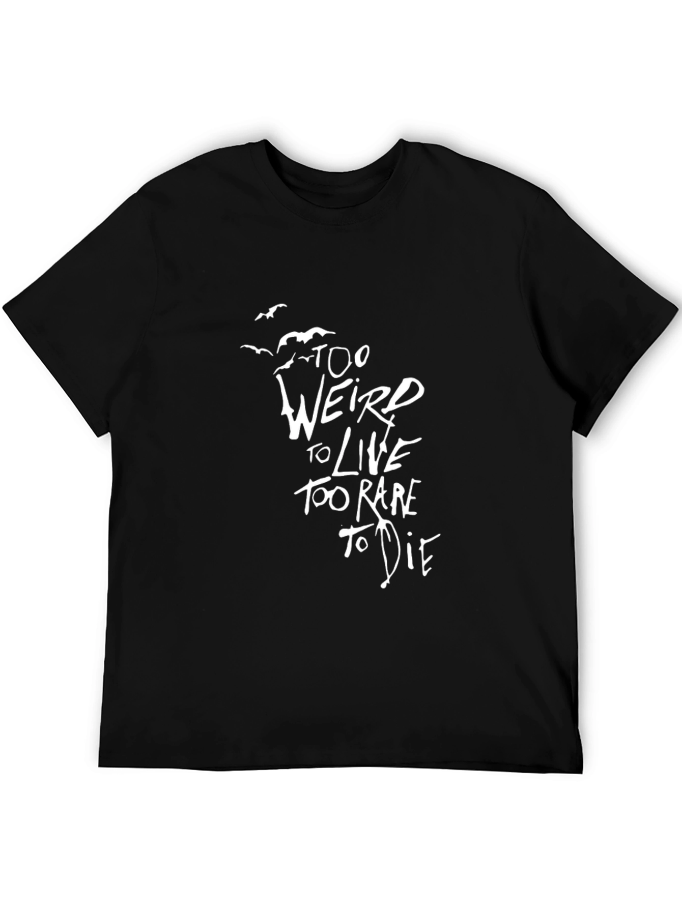 Too Weird to Live T-Shirt