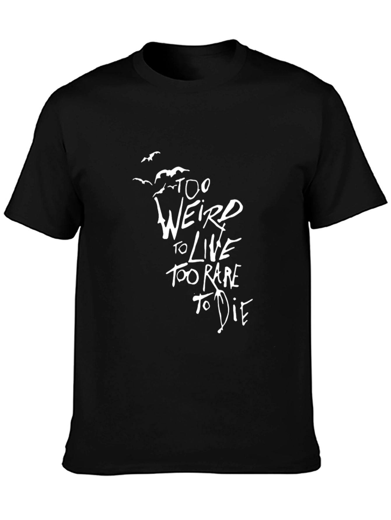 Too Weird to Live T-Shirt