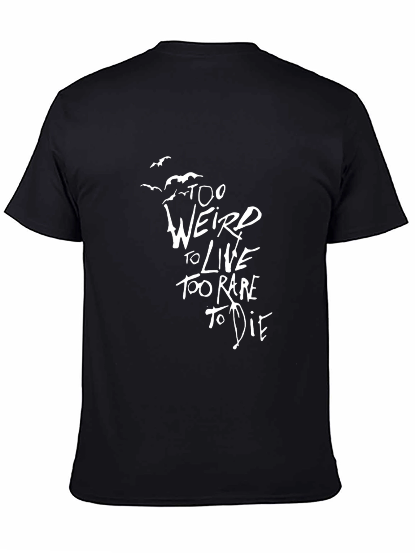 Too Weird to Live T-Shirt
