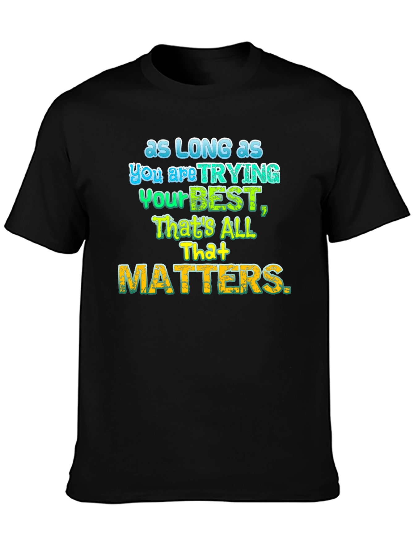 Inspirational Graphic T-Shirt - Trying Your Best