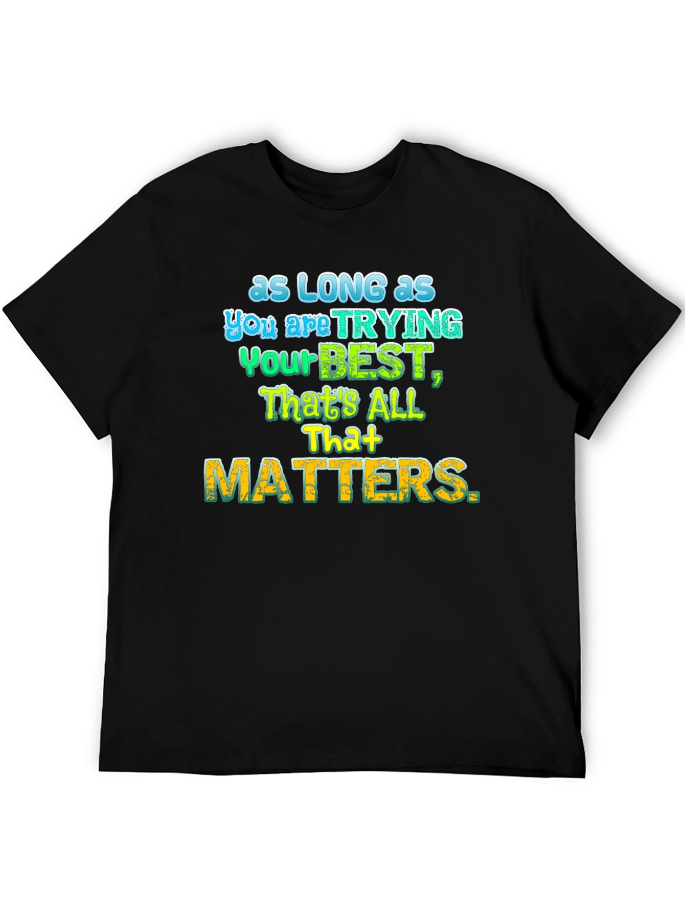 Inspirational Graphic T-Shirt - Trying Your Best