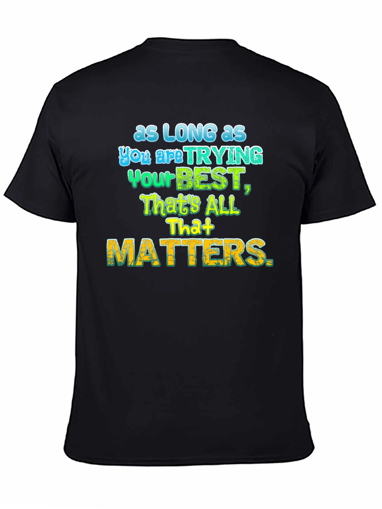 Inspirational Graphic T-Shirt - Trying Your Best