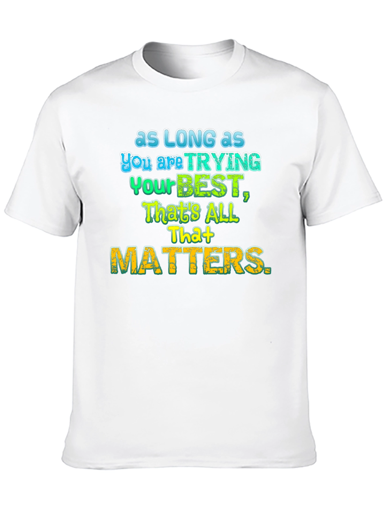 Inspirational Graphic T-Shirt - Trying Your Best