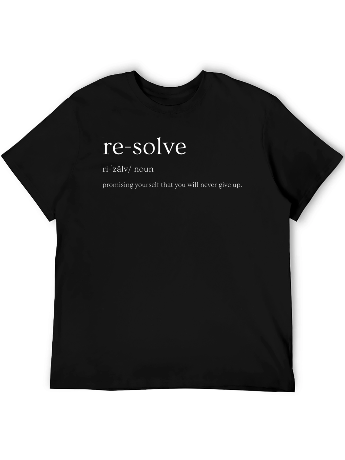 Resolve Definition T-Shirt - Never Give Up