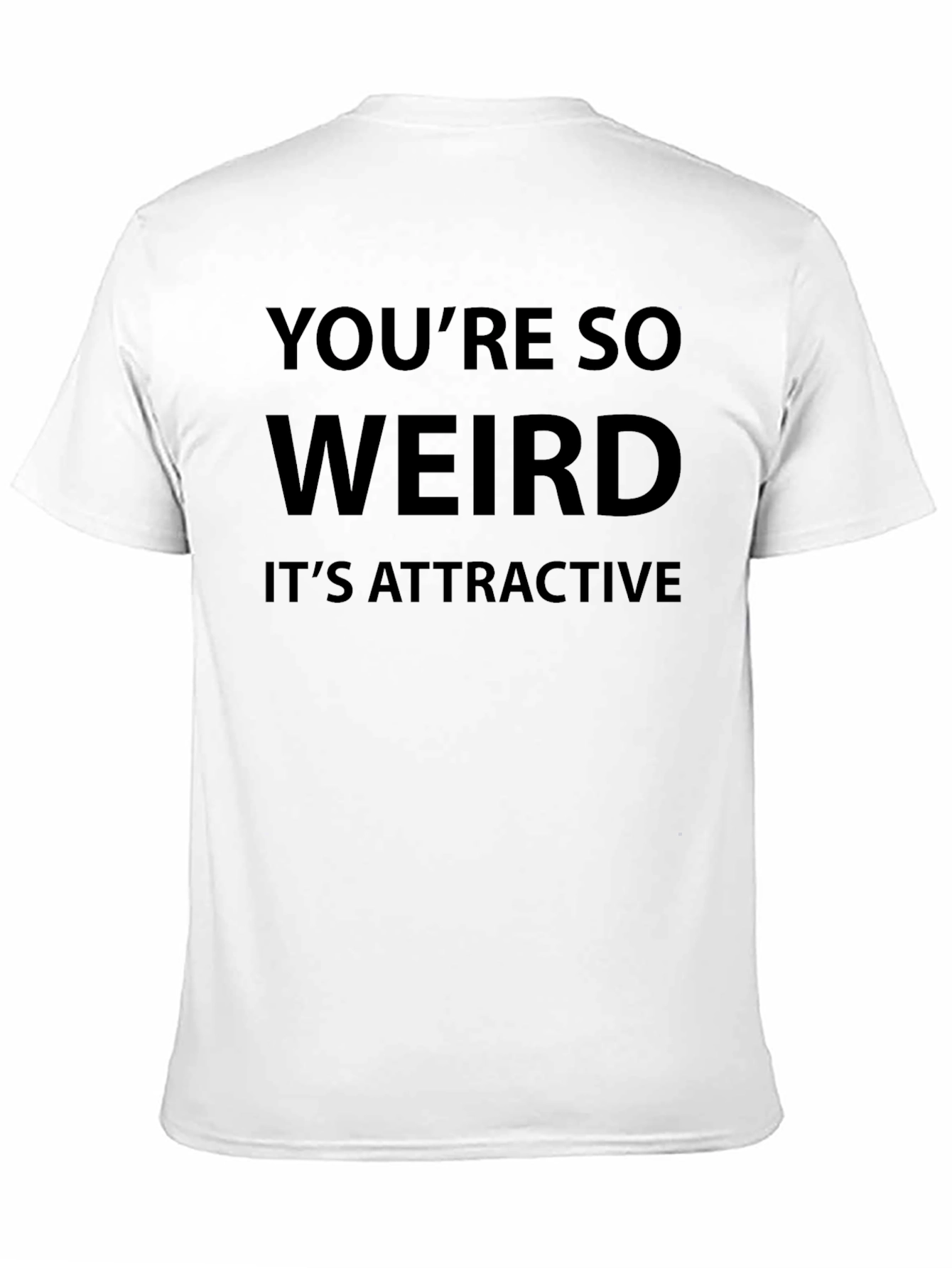 Humorous Youre So Weird Graphic T-Shirt
