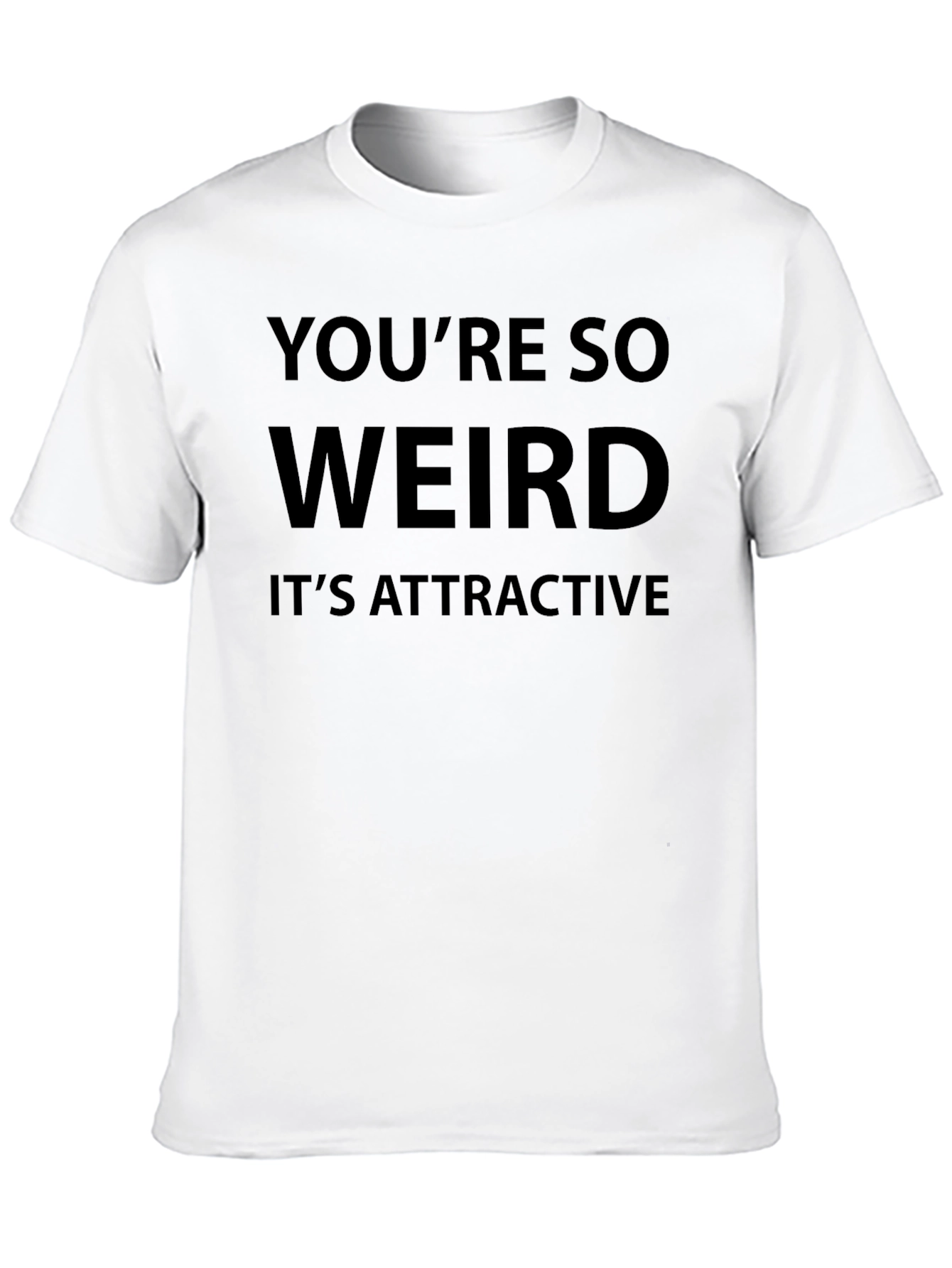 Humorous Youre So Weird Graphic T-Shirt