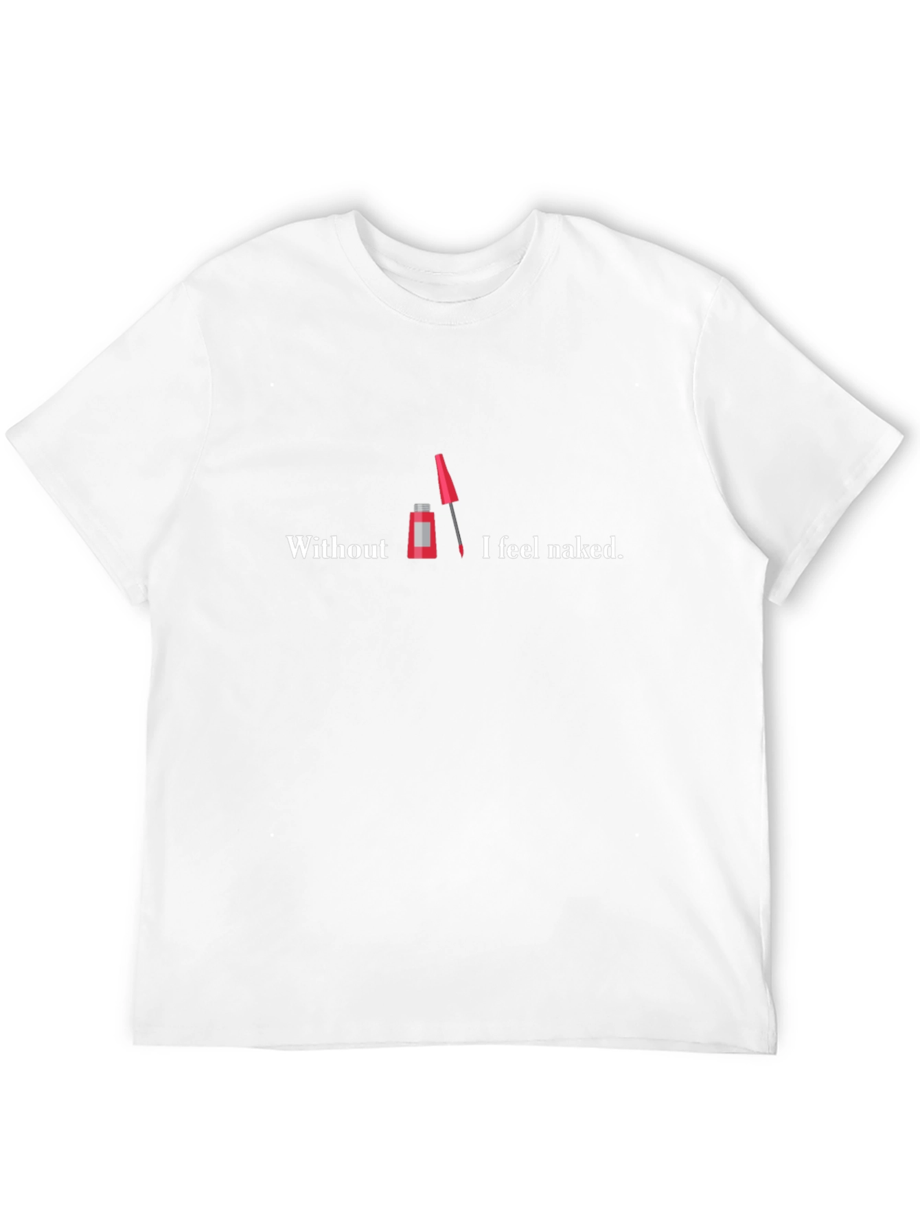 Naked Without Mascara Graphic Tee