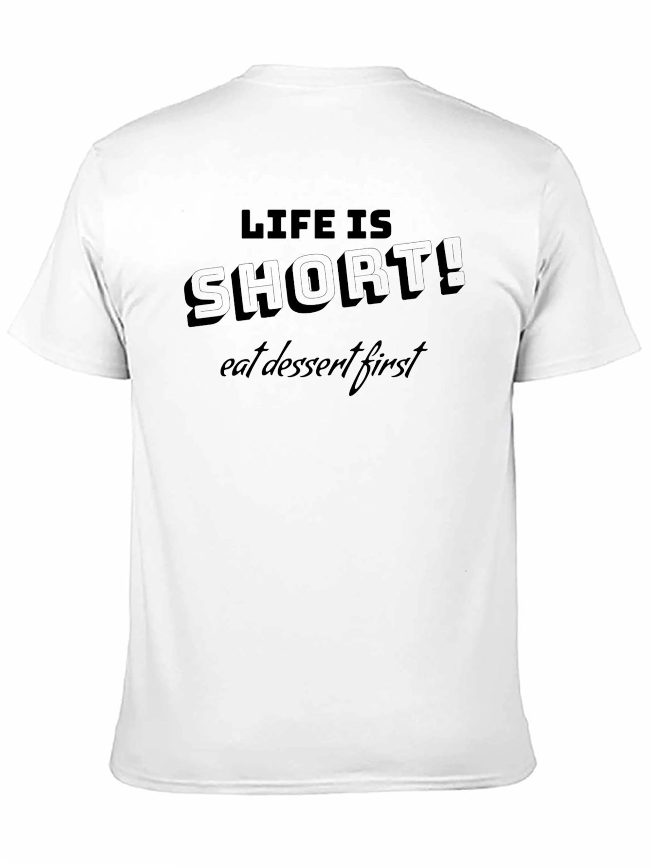 Life is Short Eat Dessert First Black T-Shirt