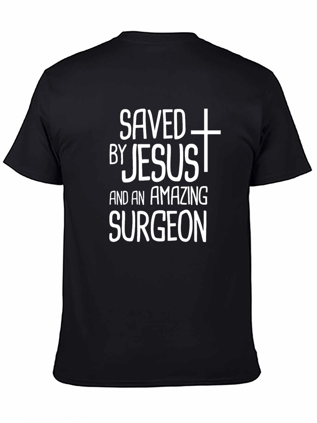 Saved By Jesus & An Amazing Surgeon T-Shirt
