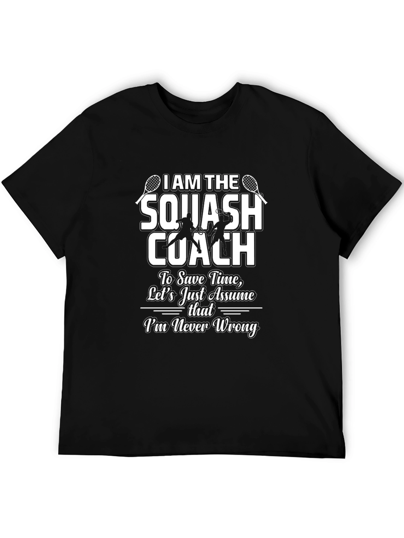 Squash Coach T-Shirt - Never Wrong Gift Tee