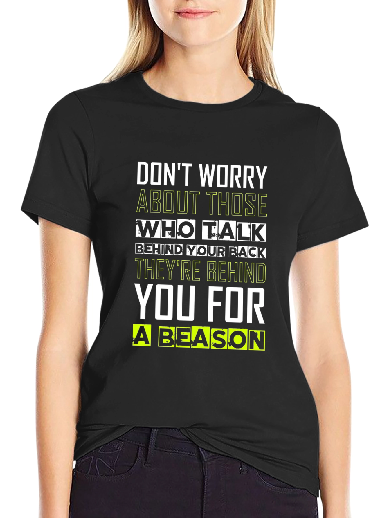 Motivational Quote T-Shirt: Dont Worry Theyre Behind You!