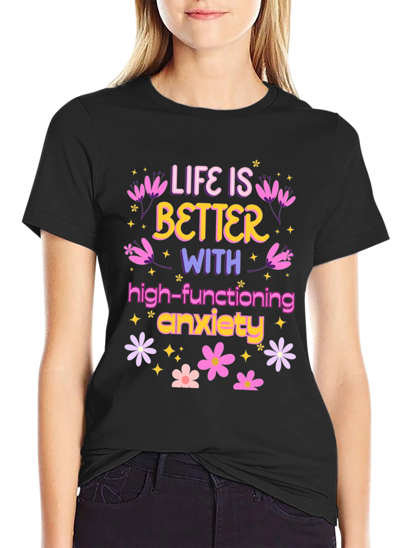 Life is Better with Anxiety T-Shirt