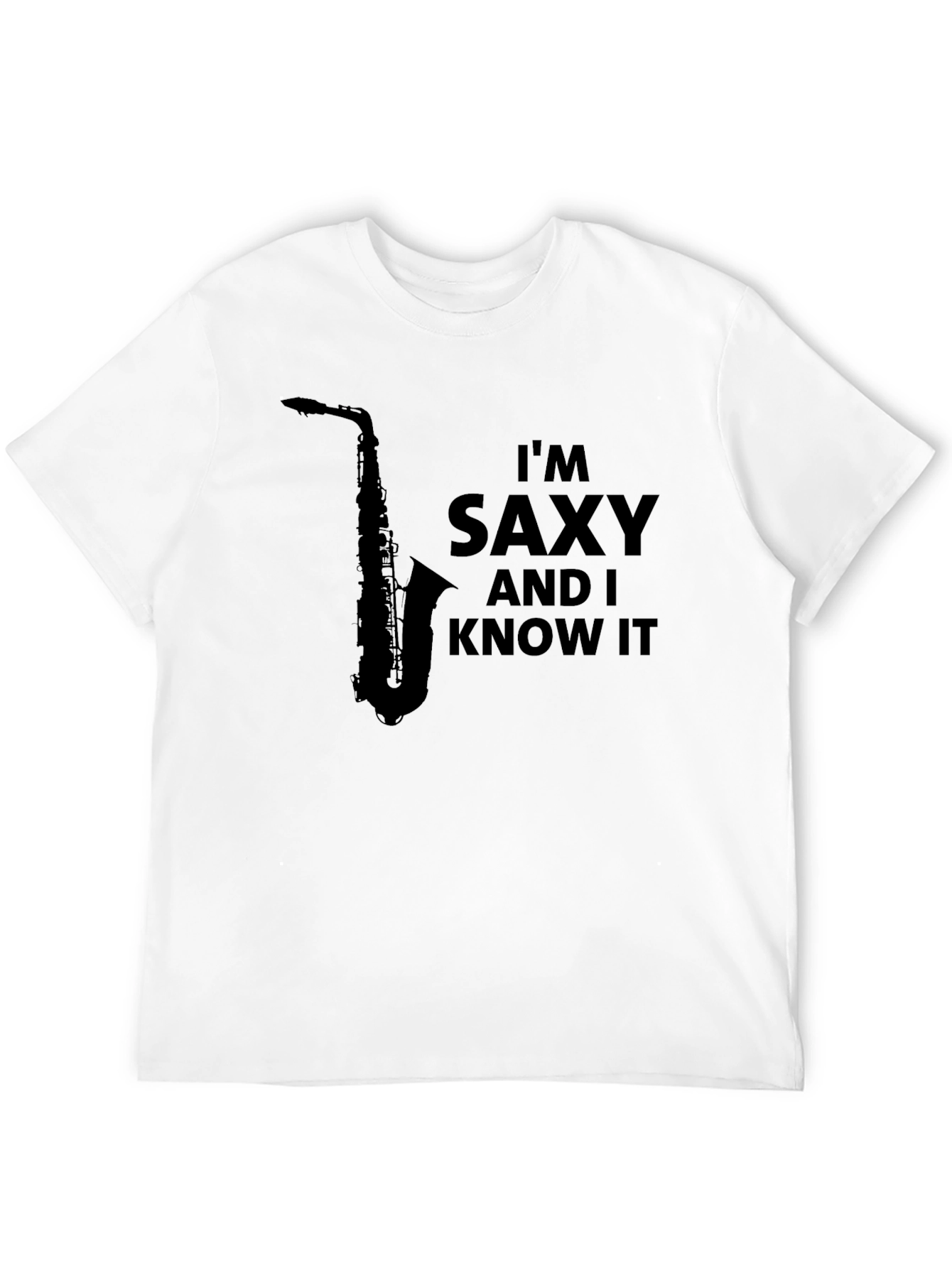 Im Saxy and I Know It T-Shirt