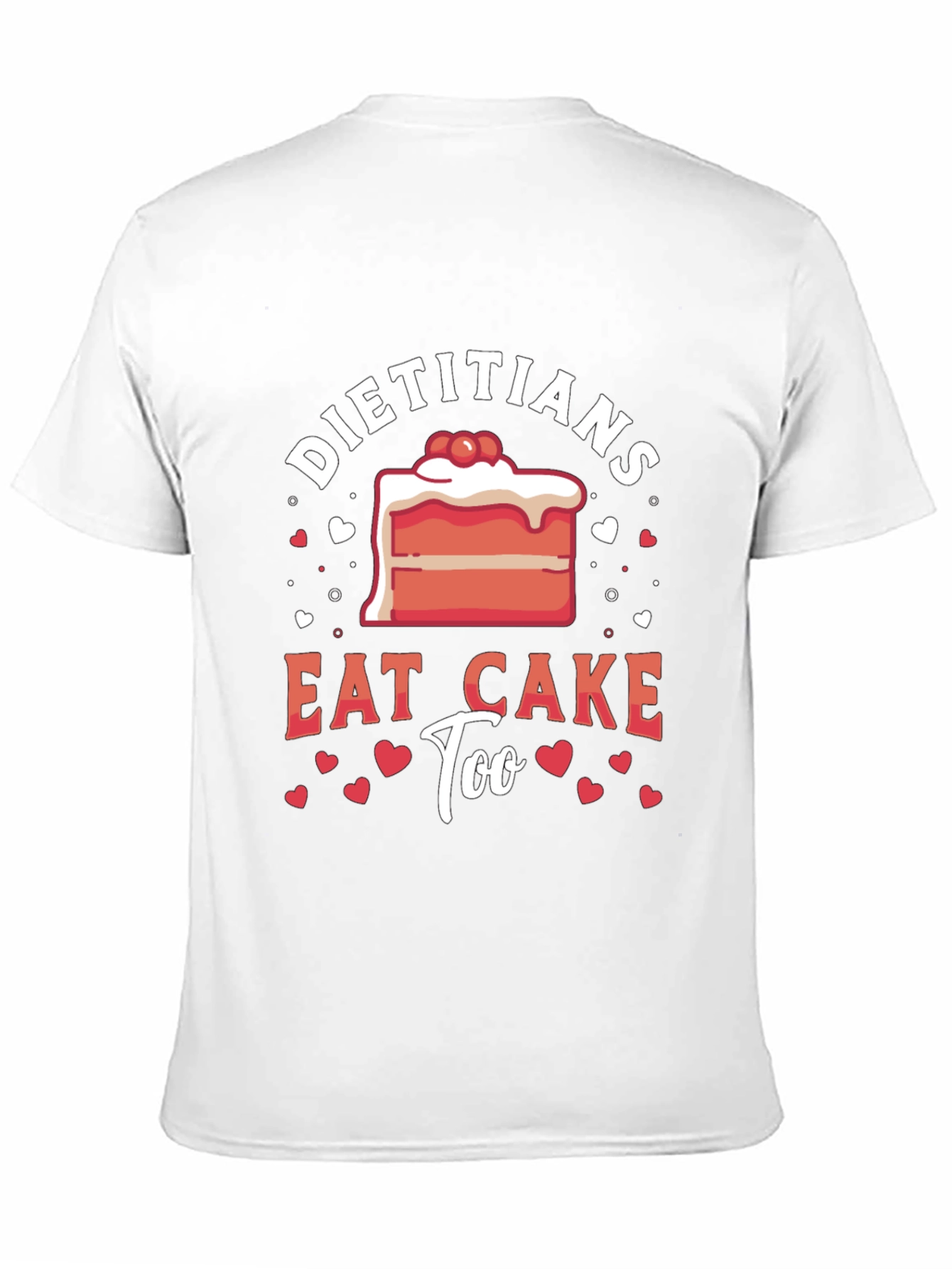 Dietitians Eat Cake Too T-Shirt