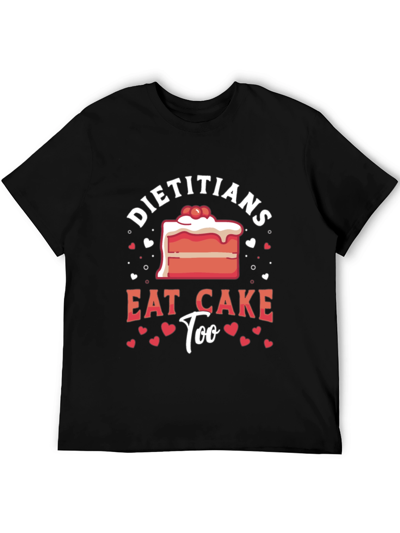 Dietitians Eat Cake Too T-Shirt