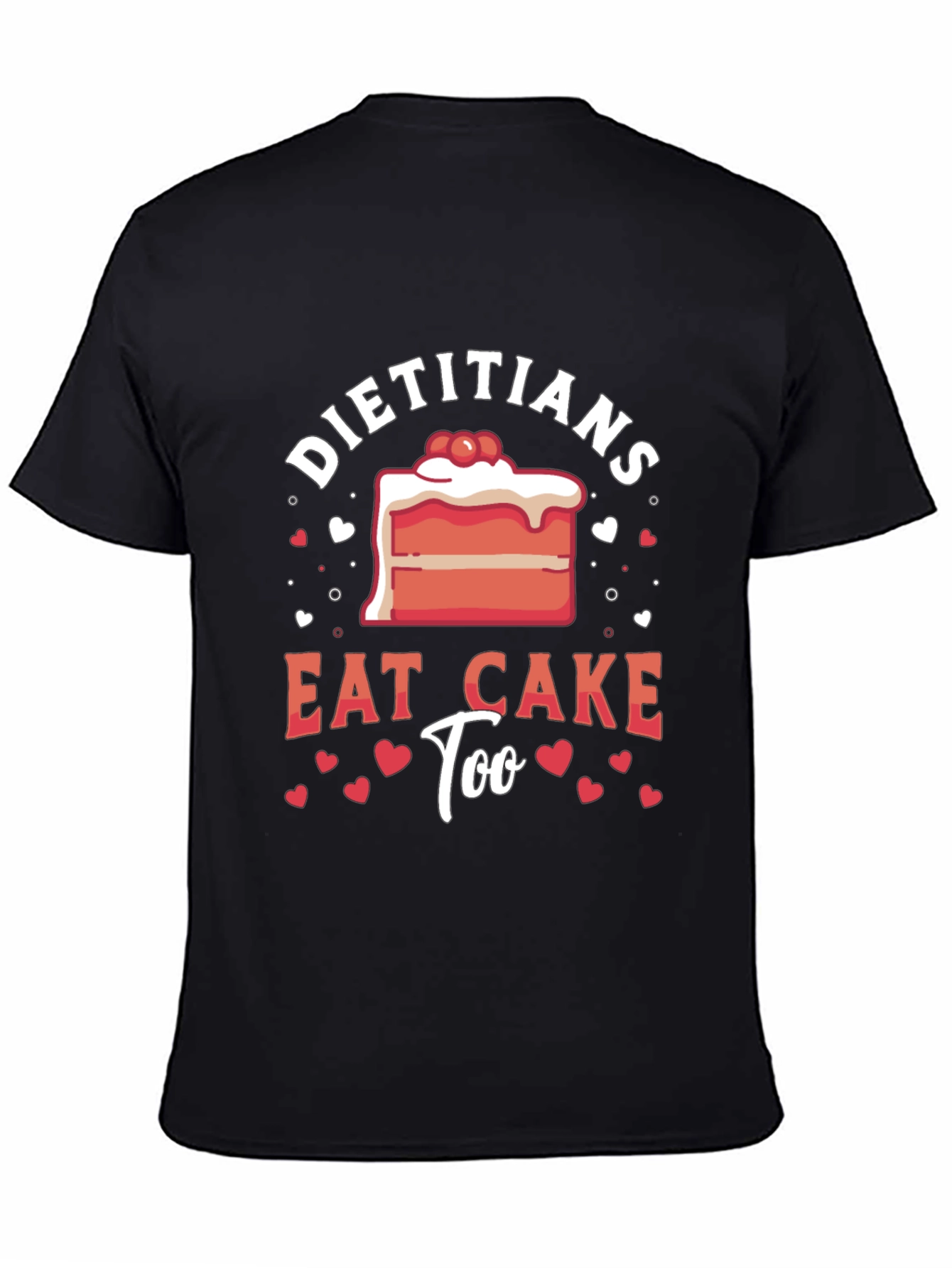 Dietitians Eat Cake Too T-Shirt