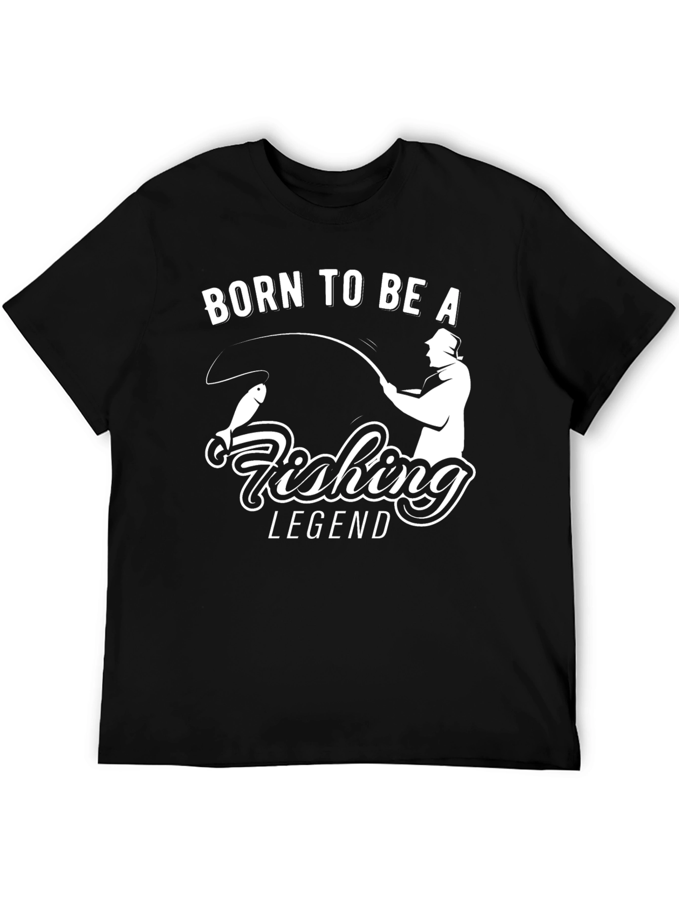Born to Be A Fishing Legend Black T-Shirt