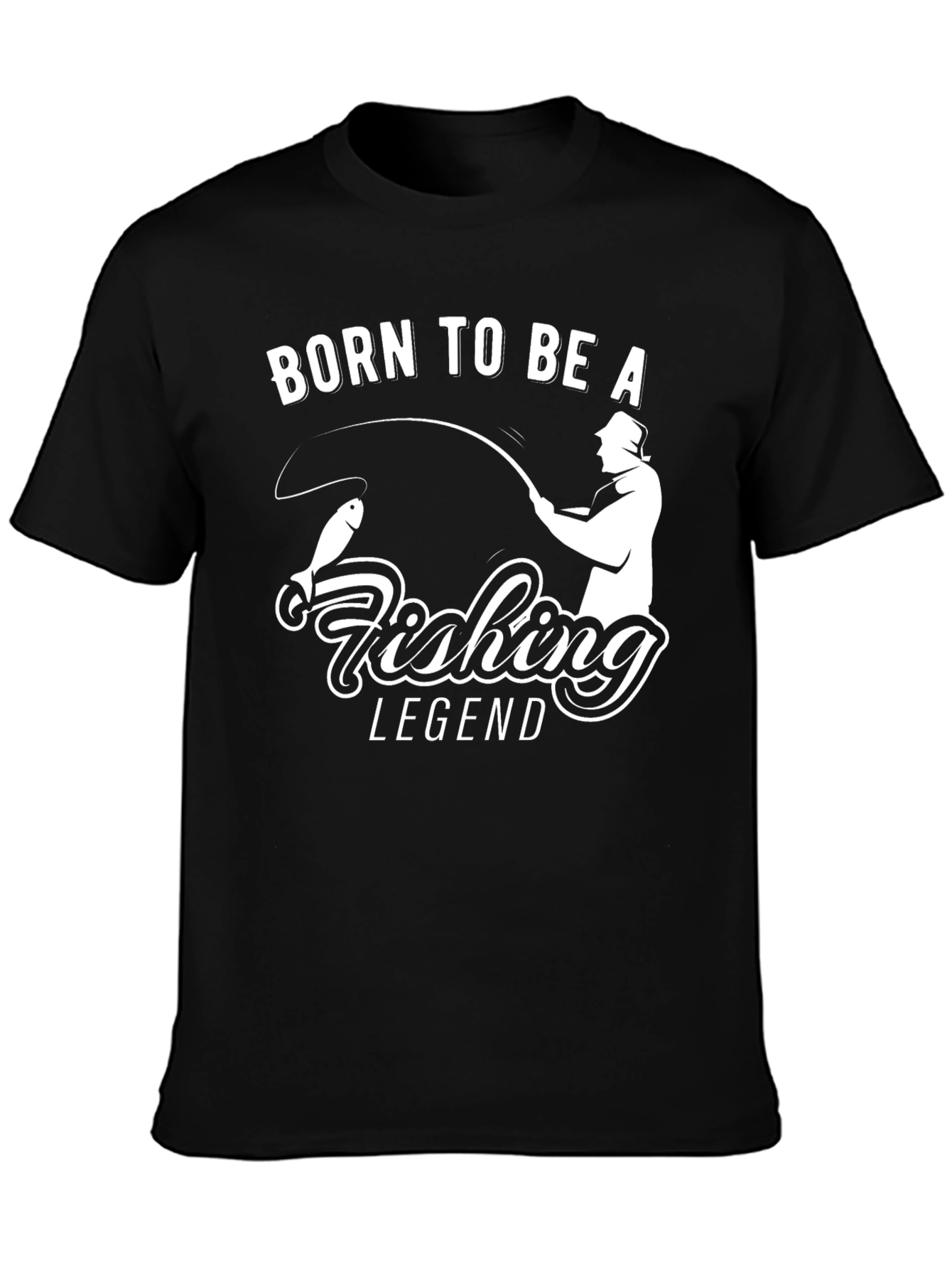 Born to Be A Fishing Legend Black T-Shirt