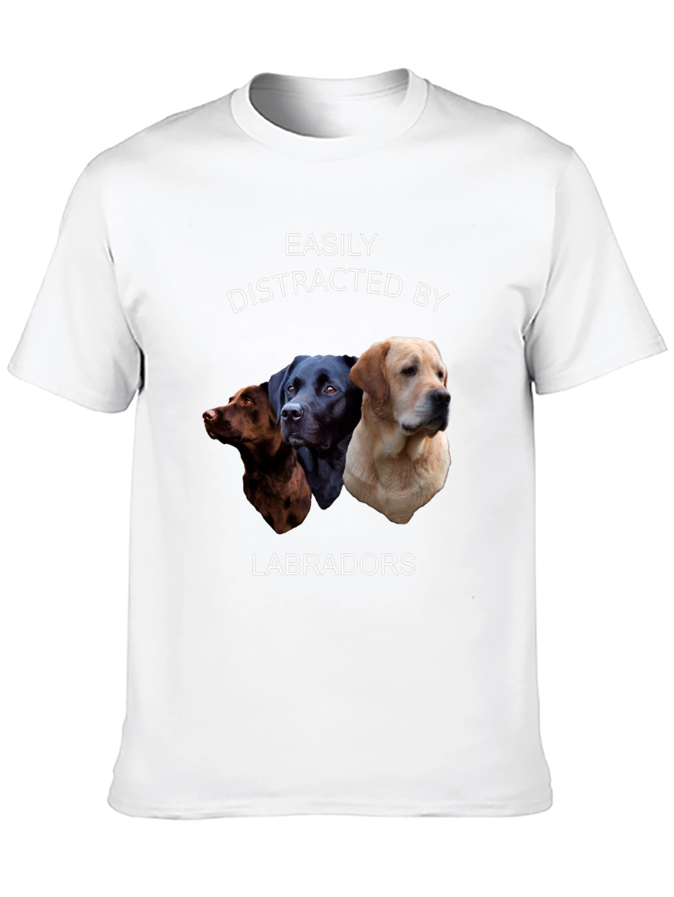 Easily Distracted by Labradors T-Shirt