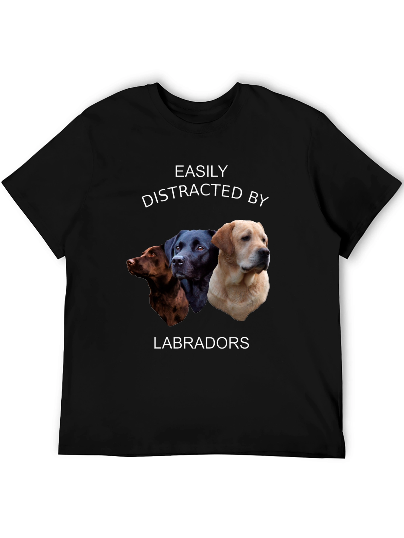 Easily Distracted by Labradors T-Shirt
