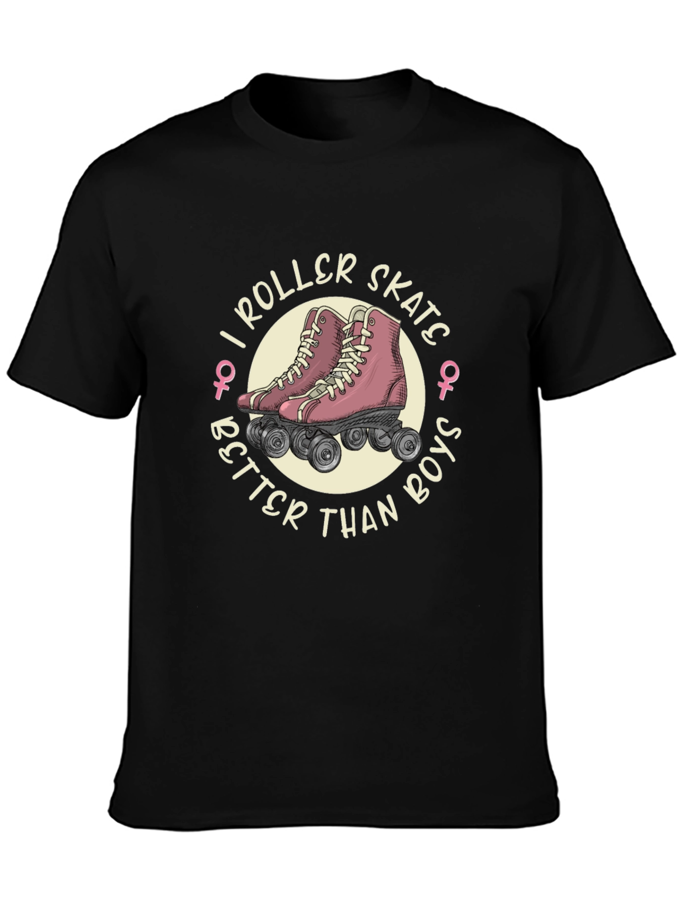 I Roller Skate Better Than Boys T-Shirt