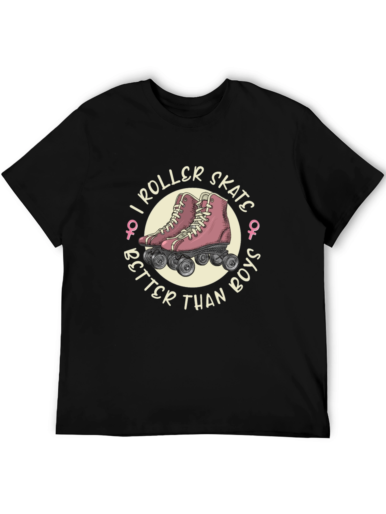 I Roller Skate Better Than Boys T-Shirt