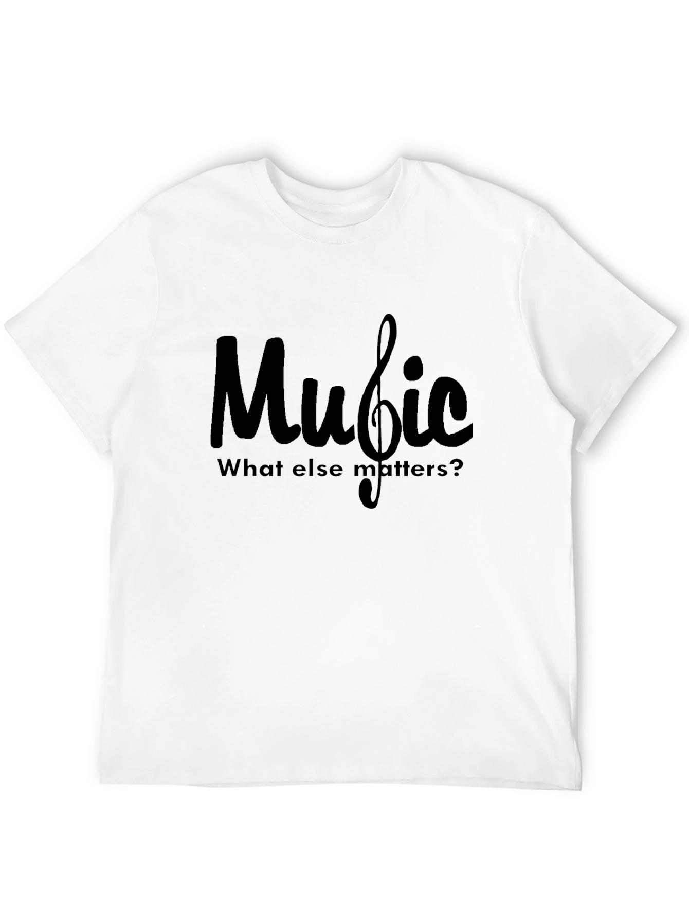 Music What Else Matters? Black T-Shirt