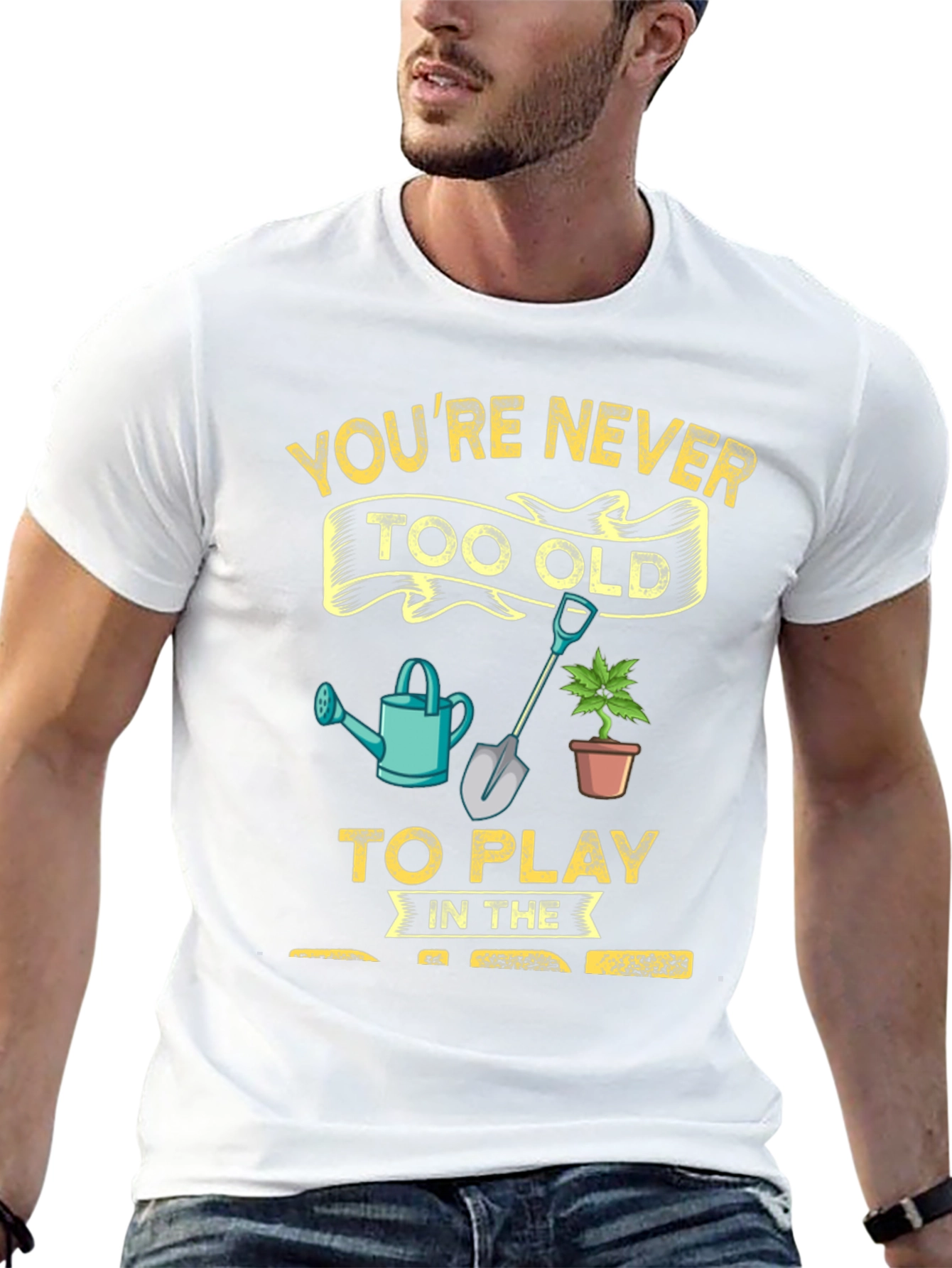 Gardening T-Shirt: Youre Never Too Old!