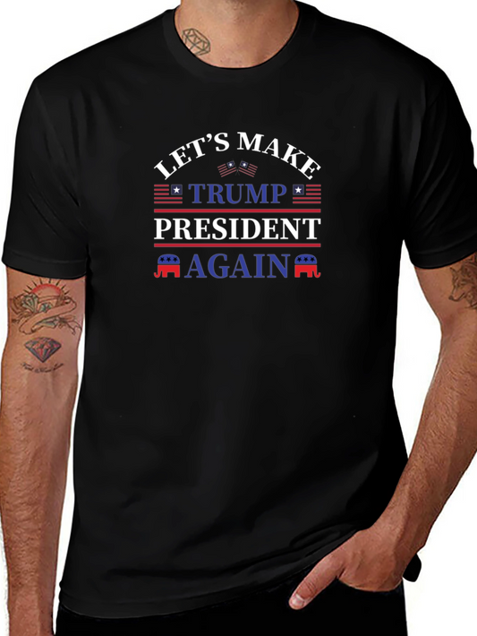 Lets Make Trump President Again Graphic Tee