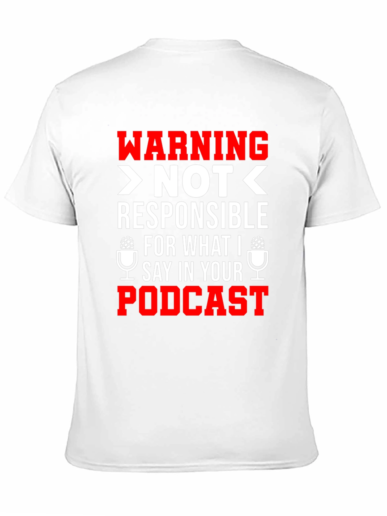 Warning: Not Responsible For What I Say T-Shirt