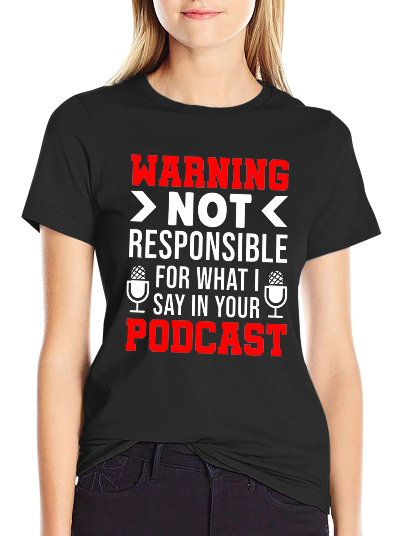 Warning: Not Responsible For What I Say T-Shirt