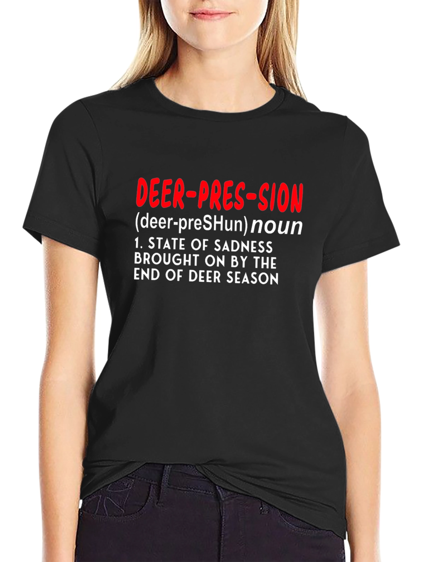 Deer-pression T-Shirt - Funny Hunting Season End Tee