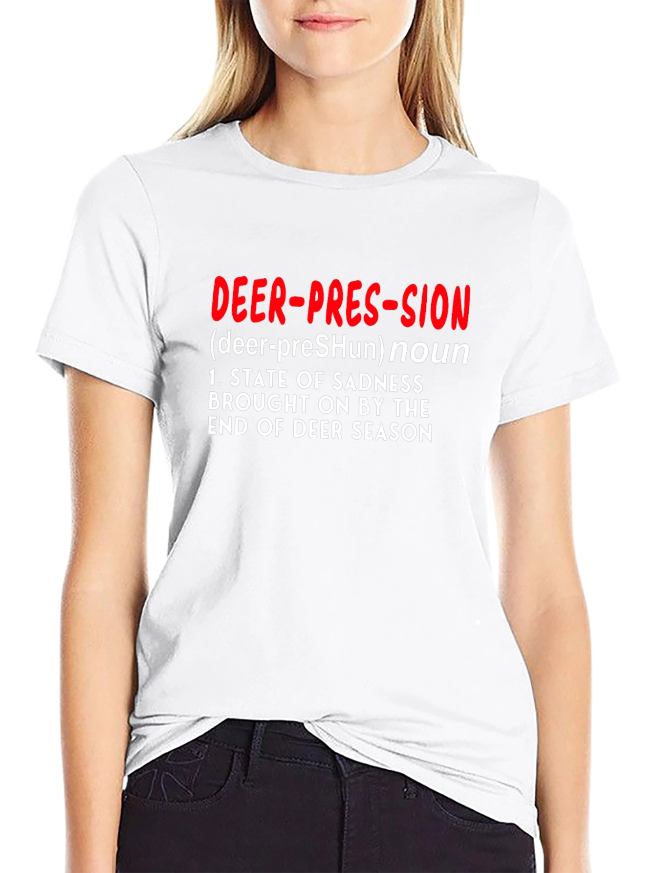 Deer-pression T-Shirt - Funny Hunting Season End Tee