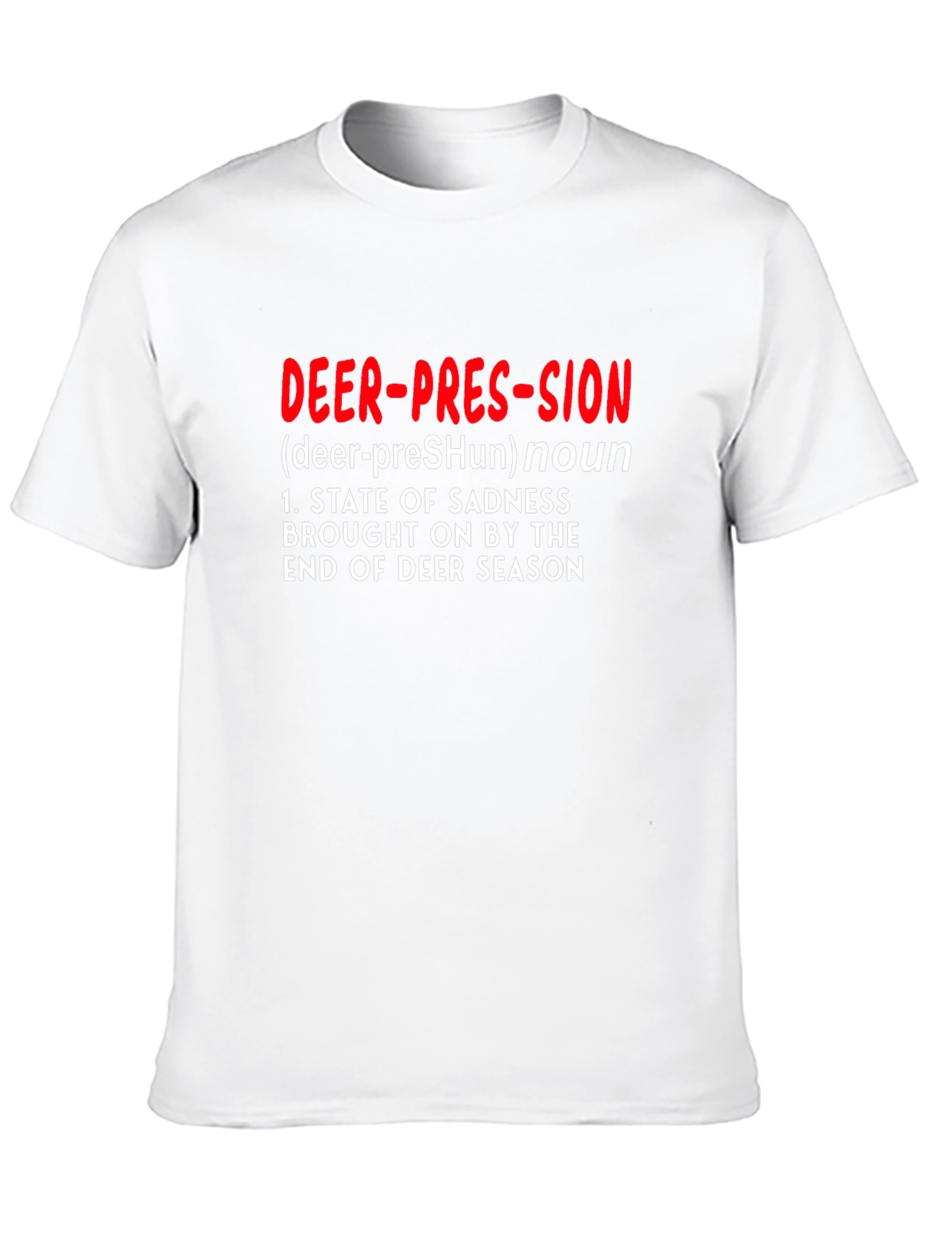 Deer-pression T-Shirt - Funny Hunting Season End Tee