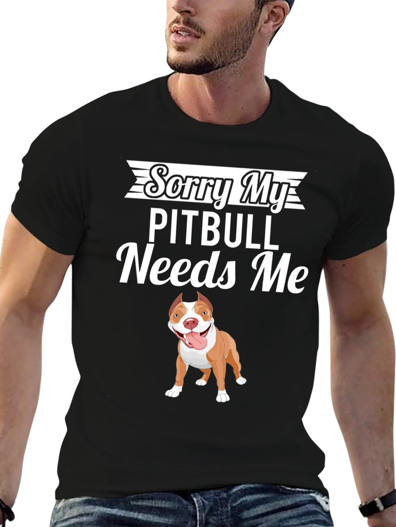 Sorry My Pitbull Needs Me Graphic T-Shirt