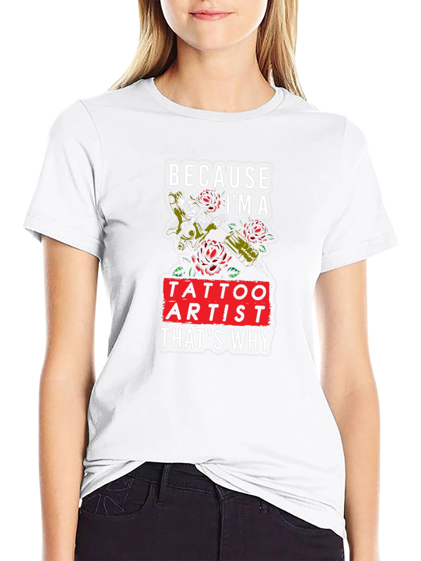 Tattoo Artist T-Shirt - Because Im A Tattoo Artist