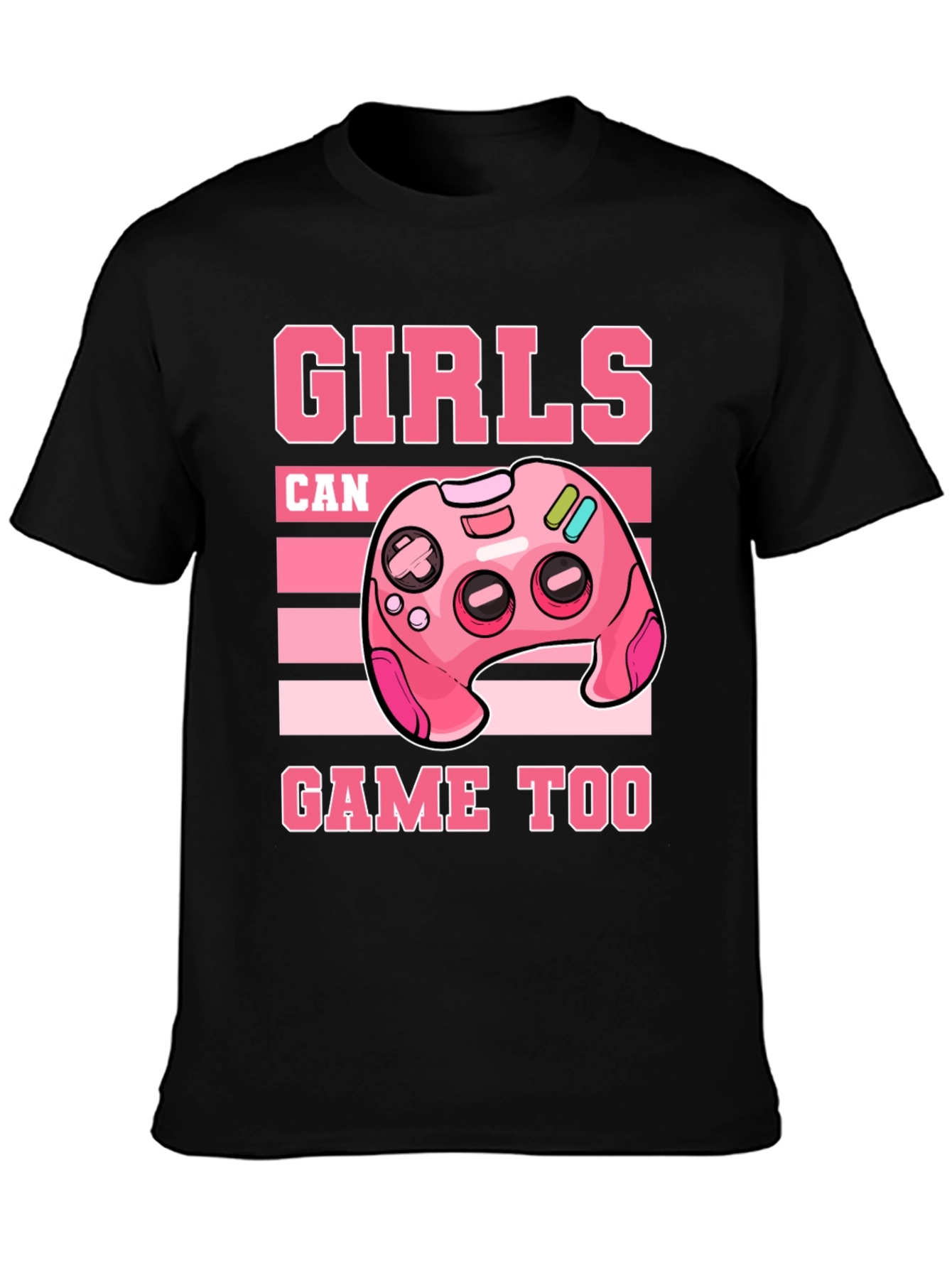 Girls Can Game Too - Graphic T-Shirt