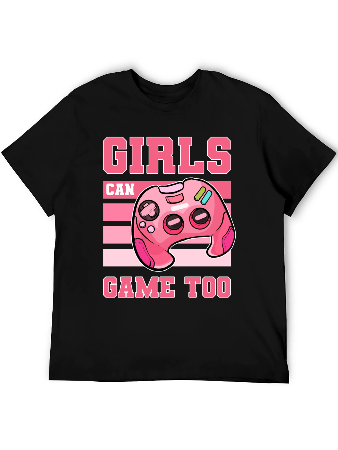 Girls Can Game Too - Graphic T-Shirt