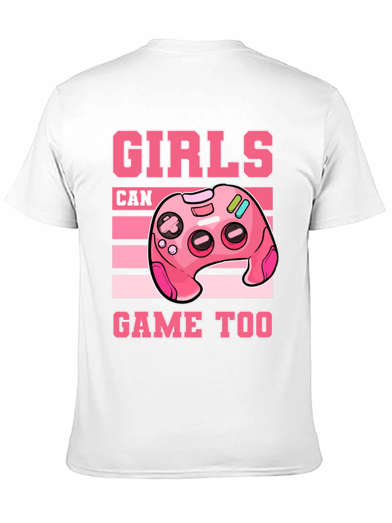 Girls Can Game Too - Graphic T-Shirt