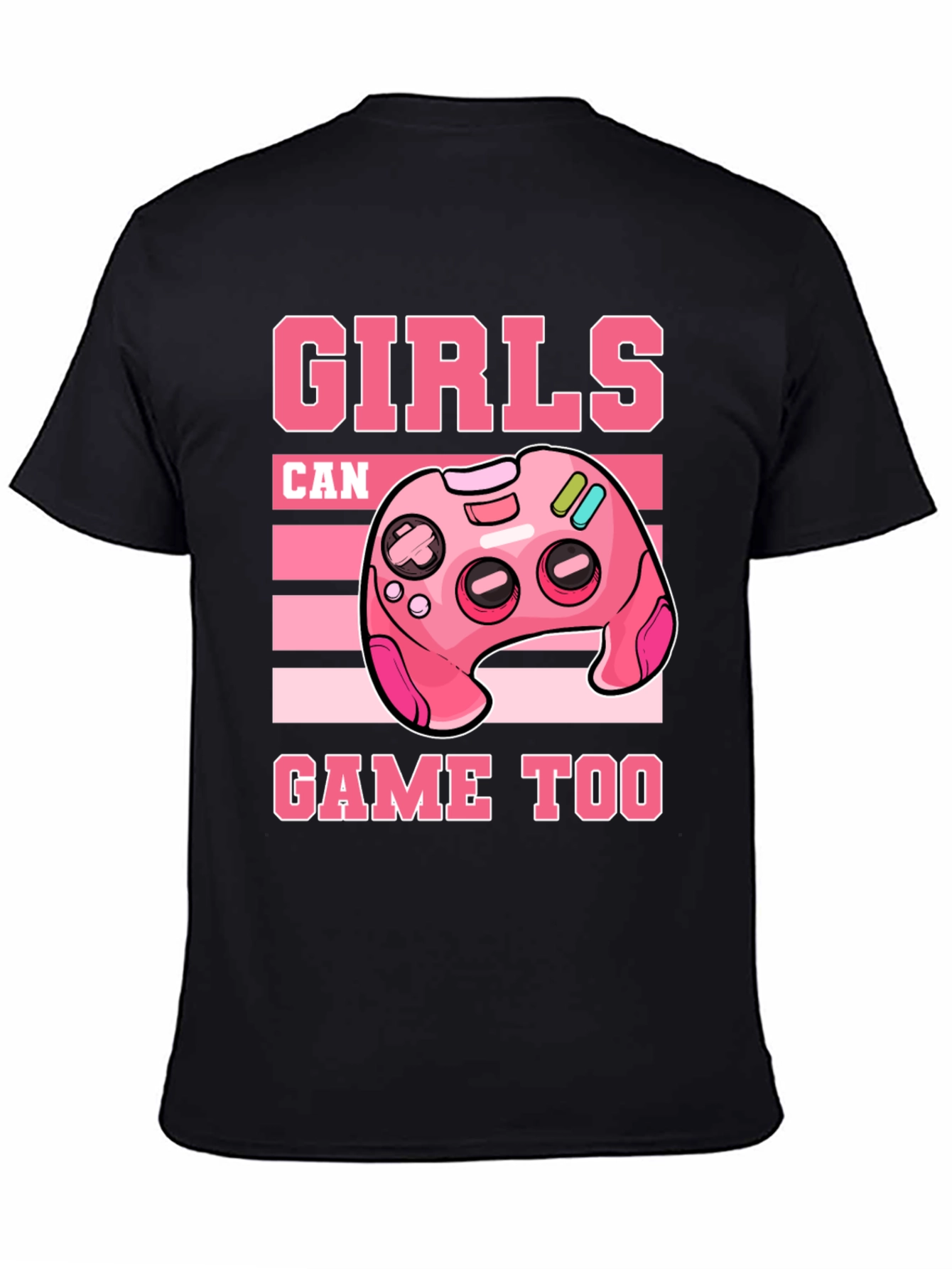 Girls Can Game Too - Graphic T-Shirt