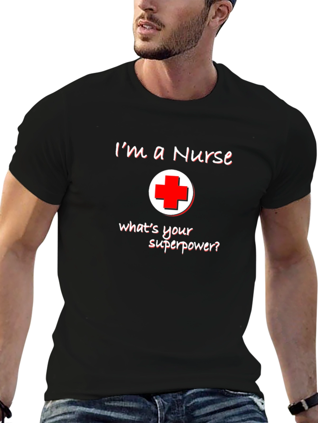 Im A Nurse Whats Your Superpower T-Shirt