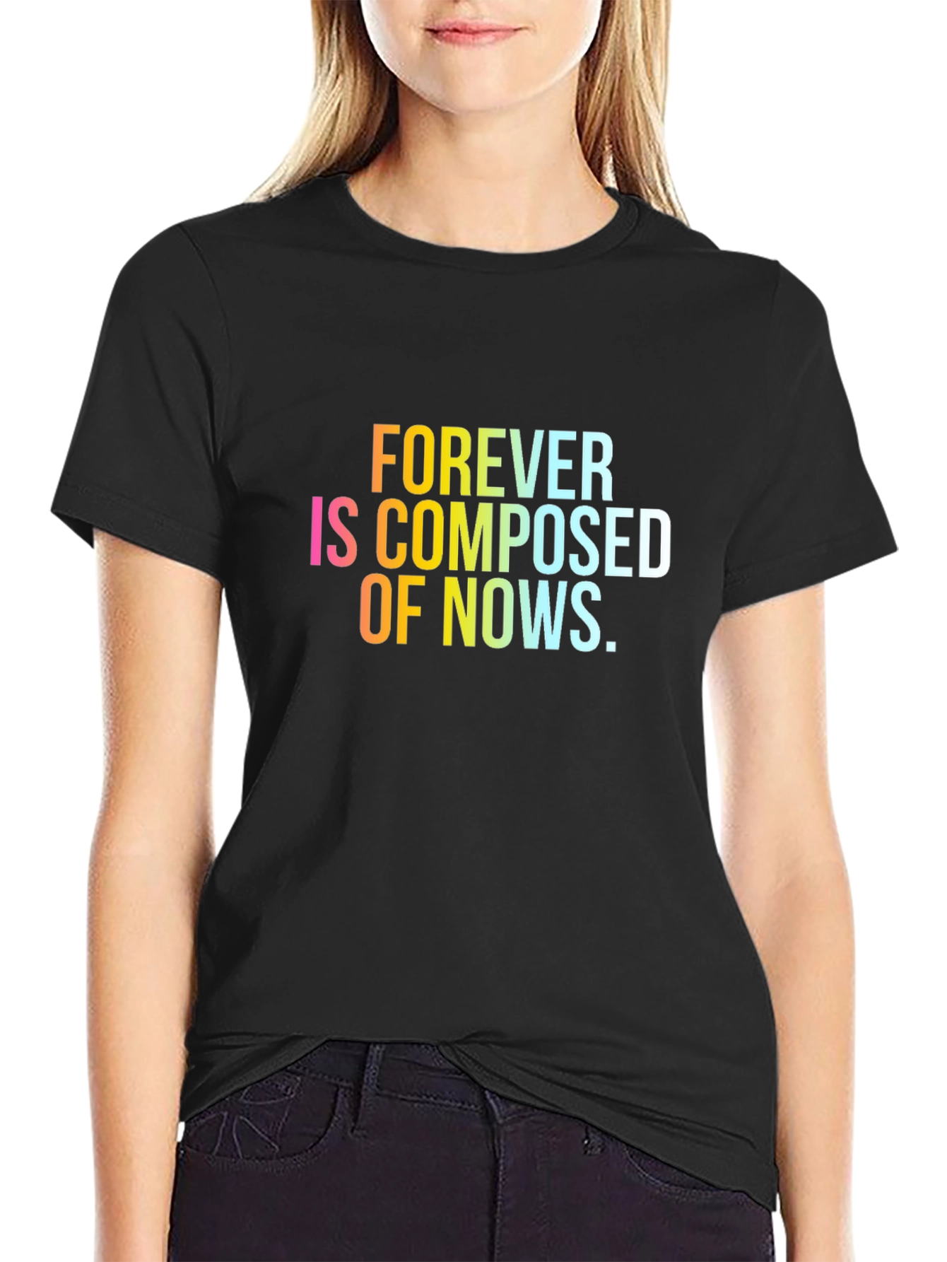 Forever is Composed of Nows T-Shirt