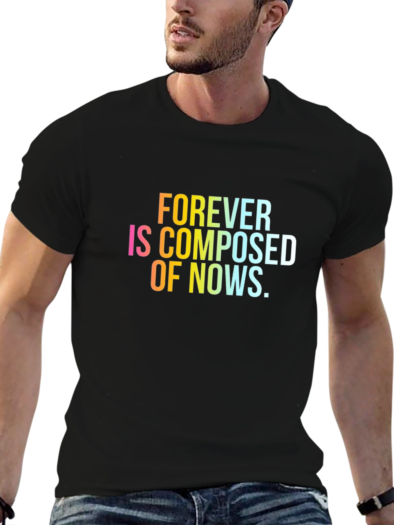 Forever is Composed of Nows T-Shirt