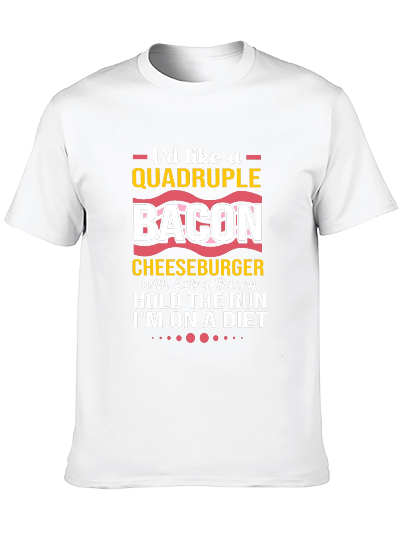 Quadruple Bacon Cheeseburger Diet T-Shirt