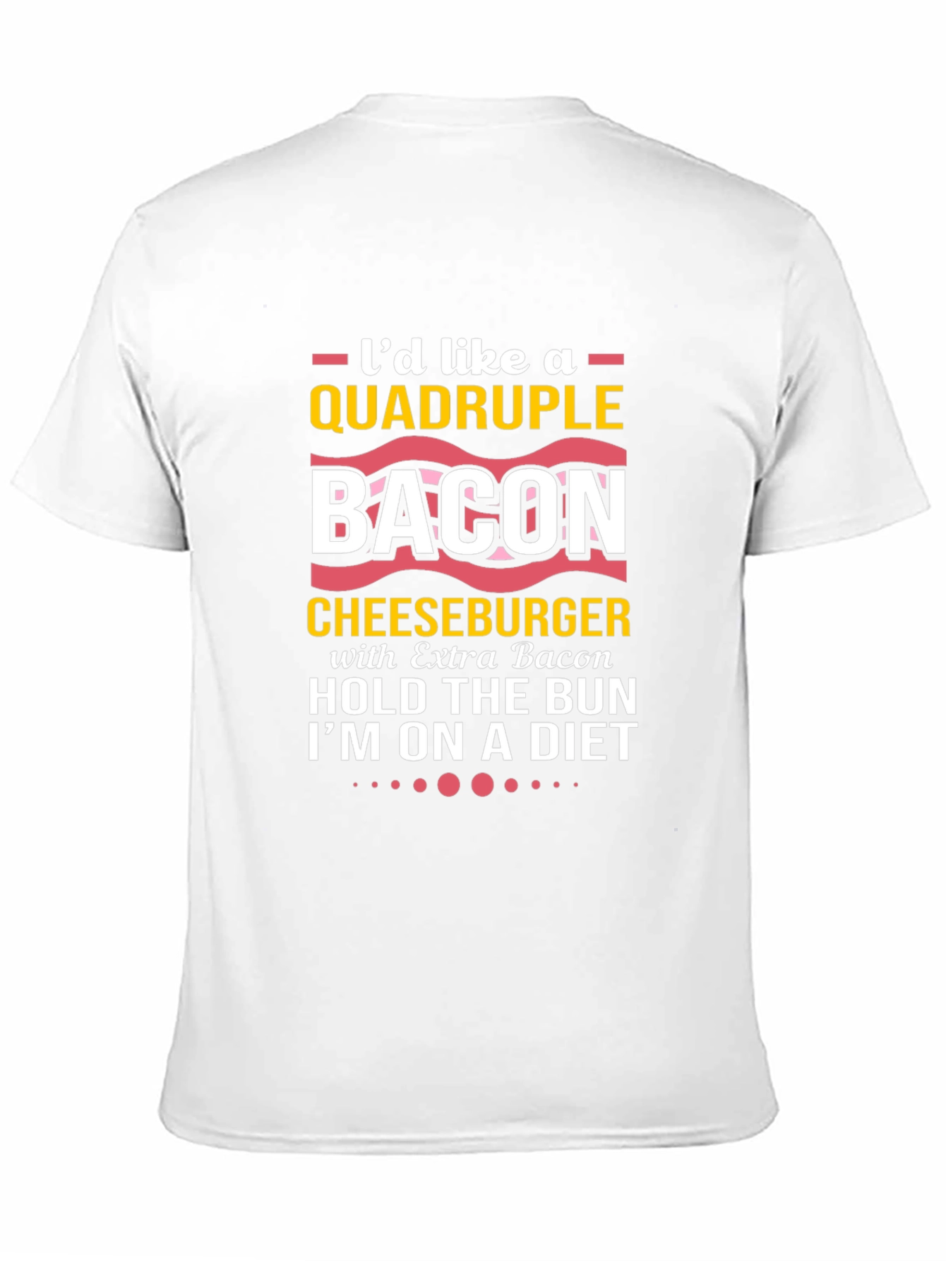 Quadruple Bacon Cheeseburger Diet T-Shirt